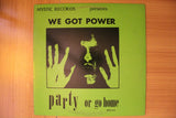 We Got Power (Party Or Go Home)